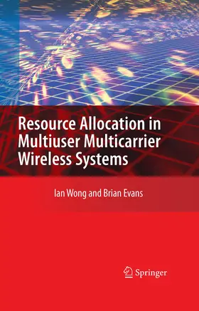 Wong / Evans |  Resource Allocation in Multiuser Multicarrier Wireless Systems | eBook | Sack Fachmedien