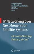 Fan / Cruickshank / Sun |  IP Networking Over Next-Generation Satellite Systems: International Workshop, Budapest, July 2007 | Buch |  Sack Fachmedien