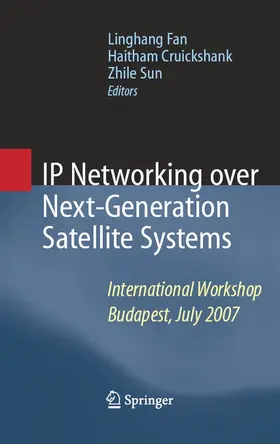 Fan / Cruickshank / Sun |  IP Networking over Next-Generation Satellite Systems | eBook | Sack Fachmedien