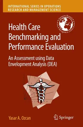 Ozcan | Health Care Benchmarking and Performance Evaluation | Buch | 978-0-387-75447-5 | www.sack.de