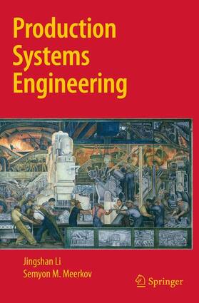Meerkov / Li | Production Systems Engineering | Buch | 978-0-387-75578-6 | sack.de