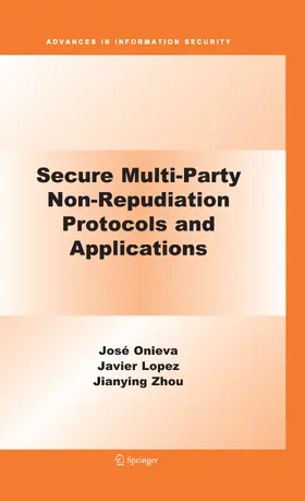 Onieva / Zhou | Secure Multi-Party Non-Repudiation Protocols and Applications | E-Book | sack.de