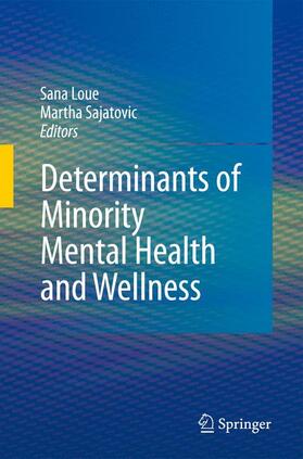Loue / Sajatovic | Determinants of Minority Mental Health and Wellness | Buch | 978-0-387-75658-5 | sack.de
