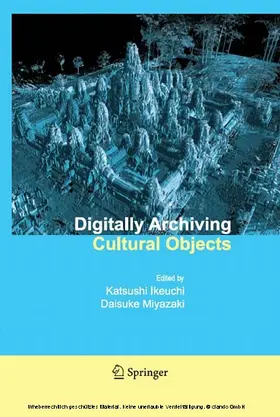 Ikeuchi / Miyazaki | Digitally Archiving Cultural Objects | E-Book | www.sack.de