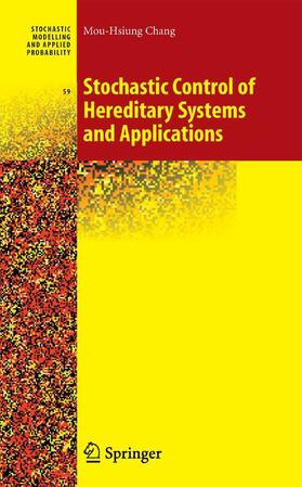 Chang | Stochastic Control of Hereditary Systems and Applications | E-Book | sack.de