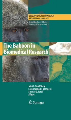 VandeBerg / Williams-Blangero / Tardif | The Baboon in Biomedical Research | E-Book | www.sack.de