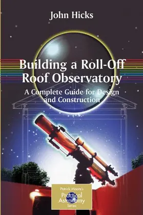 Hicks |  Building a Roll-Off Roof Observatory | Buch |  Sack Fachmedien