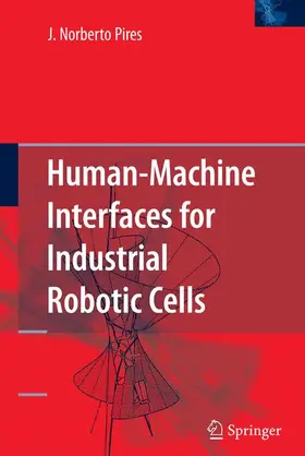 Pires |  Human-Machine Interfaces for Industrial Robotic Cells | Buch |  Sack Fachmedien