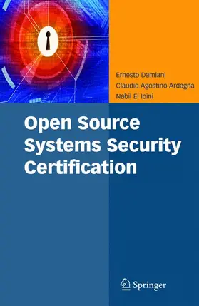 Damiani / El Ioini / Ardagna |  Open Source Systems Security Certification | Buch |  Sack Fachmedien