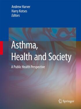 Kotses / Harver | Asthma, Health and Society | Buch | 978-0-387-78284-3 | sack.de