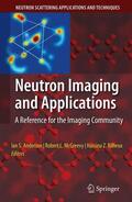 Anderson / McGreevy / Bilheux |  Neutron Imaging and Applications | Buch |  Sack Fachmedien