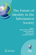 Fischer-Hübner / Duquenoy / Zuccato |  The Future of Identity in the Information Society | Buch |  Sack Fachmedien