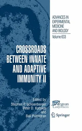 Schoenberger / Katsikis / Pulendran |  Crossroads between Innate and Adaptive Immunity II | Buch |  Sack Fachmedien