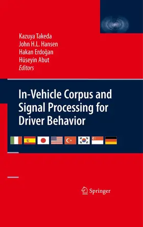 Takeda / Erdogan / Hansen | In-Vehicle Corpus and Signal Processing for Driver Behavior | E-Book | www.sack.de
