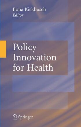 Kickbusch | Policy Innovation for Health | Buch | 978-0-387-79875-2 | sack.de