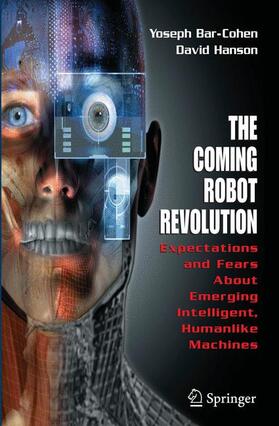Bar-Cohen / Hanson | The Coming Robot Revolution | Buch | 978-0-387-85348-2 | sack.de