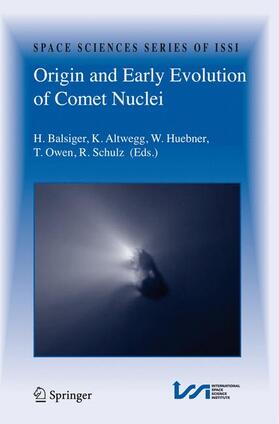 Balsiger / Altwegg / Schulz | Origin and Early Evolution of Comet Nuclei | Buch | 978-0-387-85454-0 | sack.de
