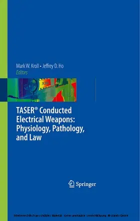Kroll / Ho |  TASER® Conducted Electrical Weapons: Physiology, Pathology, and Law | eBook | Sack Fachmedien