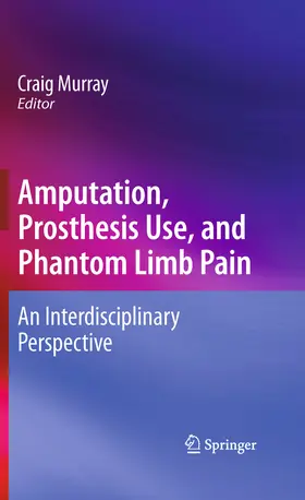 Murray | Amputation, Prosthesis Use, and Phantom Limb Pain | E-Book | www.sack.de