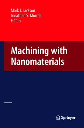 Jackson / Morrell | Machining with Nanomaterials | Buch | 978-0-387-87659-7 | www.sack.de