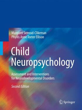 Teeter Ellison / Semrud-Clikeman | Child Neuropsychology | Buch | 978-0-387-88962-7 | sack.de
