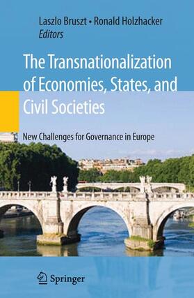 Bruszt / Holzhacker | The Transnationalization of Economies, States, and Civil Societies | Buch | 978-0-387-89338-9 | sack.de