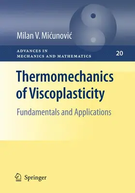 Micunovic | Thermomechanics of Viscoplasticity | Buch | 978-0-387-89489-8 | sack.de