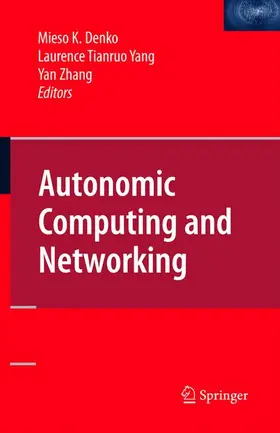 Denko / Yang / Zhang | Autonomic Computing and Networking | Buch | 978-0-387-89827-8 | www.sack.de