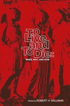 Williams |  To Live and To Die: When, Why, and How | Buch |  Sack Fachmedien