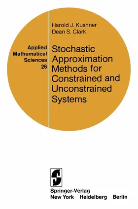 Kushner / Clark |  Stochastic Approximation Methods for Constrained and Unconstrained Systems | Buch |  Sack Fachmedien