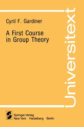 Gardiner |  A First Course in Group Theory | Buch |  Sack Fachmedien