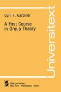 Gardiner |  A First Course in Group Theory | Buch |  Sack Fachmedien