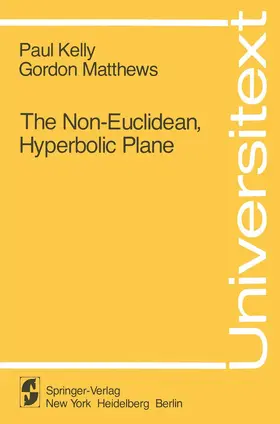 Matthews / Kelly |  The Non-Euclidean, Hyperbolic Plane | Buch |  Sack Fachmedien
