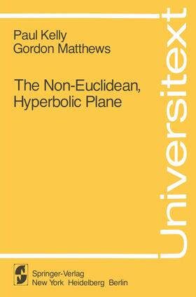Matthews / Kelly | The Non-Euclidean, Hyperbolic Plane | Buch | 978-0-387-90552-5 | sack.de