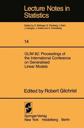 Gilchrist |  GLIM 82: Proceedings of the International Conference on Generalised Linear Models | Buch |  Sack Fachmedien