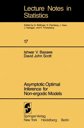 Basawa / Scott |  Asymptotic Optimal Inference for Non-ergodic Models | Buch |  Sack Fachmedien