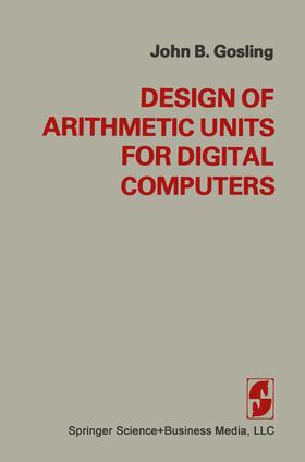 GOSLING | Design of Arithmetic Units for Digital Computers | Buch | 978-0-387-91171-7 | sack.de