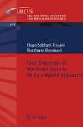 Sobhani-Tehrani / Khorasani |  Fault Diagnosis of Nonlinear Systems Using a Hybrid Approach | Buch |  Sack Fachmedien