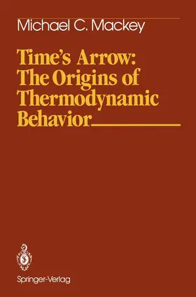 Mackey |  Time's Arrow: The Origins of Thermodynamic Behavior | Buch |  Sack Fachmedien