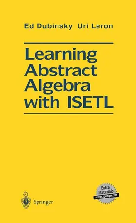 Dubinsky / Leron |  Learning Abstract Algebra with Isetl | Buch |  Sack Fachmedien
