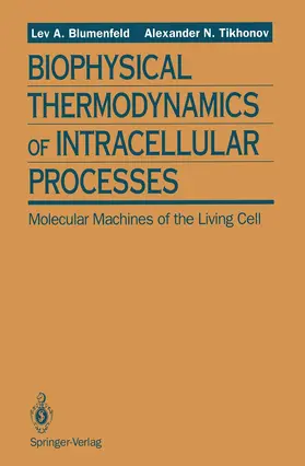 Blumenfeld / Tikhonov |  Biophysical Thermodynamics of Intracellular Processes | Buch |  Sack Fachmedien