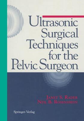 Rader / Rosenshein | Ultrasonic Surgical Techniques for the Pelvic Surgeon | Buch | 978-0-387-94244-5 | sack.de
