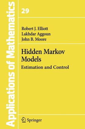 Elliott / Aggoun / Moore |  Hidden Markov Models | Buch |  Sack Fachmedien