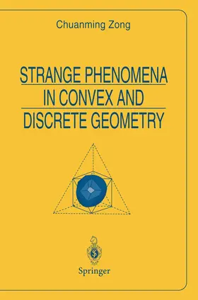 Zong |  Strange Phenomena in Convex and Discrete Geometry | Buch |  Sack Fachmedien