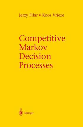 Vrieze / Filar | Competitive Markov Decision Processes | Buch | sack.de