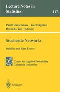 Glasserman / Yao / Sigman |  Stochastic Networks | Buch |  Sack Fachmedien