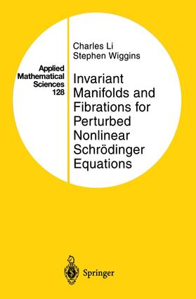 Wiggins / Li | Invariant Manifolds and Fibrations for Perturbed Nonlinear Schrödinger Equations | Buch | sack.de