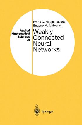 Hoppensteadt / Izhikevich |  Weakly Connected Neural Networks | Buch |  Sack Fachmedien