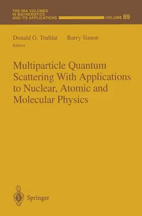 Truhlar / Simon |  Multiparticle Quantum Scattering with Applications to Nuclear, Atomic and Molecular Physics | Buch |  Sack Fachmedien