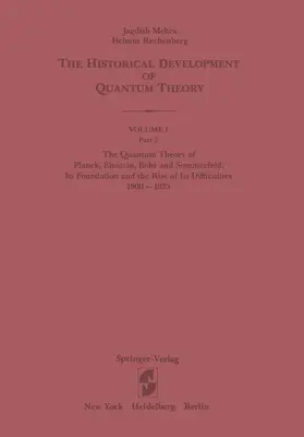 Rechenberg / Mehra |  The Quantum Theory of Planck, Einstein, Bohr and Sommerfeld: Its Foundation and the Rise of Its Difficulties 1900-1925 | Buch |  Sack Fachmedien
